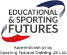 Educational and Sporting Futures